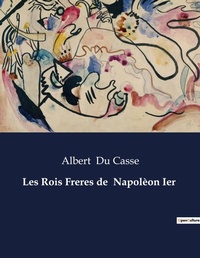 Abbildung von: Les Rois Freres de Napol?on Ier - Culturea