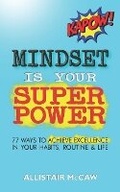 Cover: Mindset Is Your Superpower - Allistair McCaw
