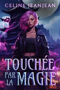 Cover: Touch&eacute;e par la magie (The razor's edge chronicles, #1) - Celine Jeanjean