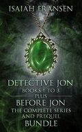 Cover: Detective Jon Books 1 To 3 Plus Before Jon The Complete Series And Prequel Bundle - Isaiah Fransen