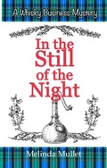 Cover: In the Still of the Night (Whisky Business Mystery, #5) - Melinda Mullet
