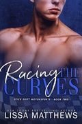 Cover: Racing the Curves (Stick Shift Motorsports, #2) - Lissa Matthews