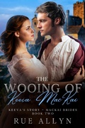 Cover: The Wooing of Keeva MacKai (MacKai Brides, #2) - Rue Allyn