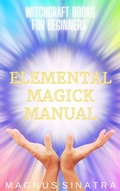 Cover: Elemental Magick Manual (Witchcraft Books for Beginners, #3) - Magnus Sinatra
