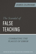 Cover: The Scandal of False Teaching - Reformation Heritage Books