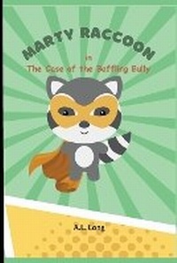 Enlarge image Cover: Marty Raccoon in The Case of the Baffling Bully - LBCAD Publishing