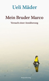 Abbildung von: Mein Bruder Marco - Rotpunktverlag