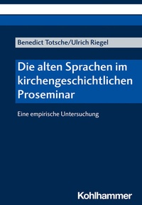 Abbildung von: Die alten Sprachen im kirchengeschichtlichen Proseminar - Kohlhammer