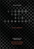 Cover: Lieber tot als verwahrt. Autobiografie eines Verwahrten. Strafvollzug und Verwahrung in der Schweiz. Kampf um ein gerechtes Verfahren. - tredition