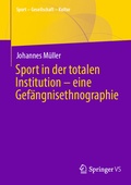 Cover: Sport in der totalen Institution - eine Gef&auml;ngnisethnographie - Springer VS
