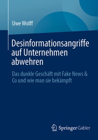 Abbildung von: Desinformationsangriffe auf Unternehmen abwehren - Springer Gabler