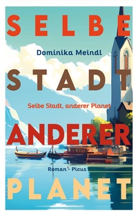 Abbildung von: Selbe Stadt, anderer Planet - Picus Verlag
