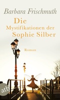 Cover: Die Mystifikationen der Sophie Silber - Aufbau Taschenbuch