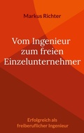 Cover: Vom angestellten Ingenieur zum freien Einzelunternehmer - BoD - Books on Demand