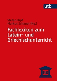 Abbildung von: Fachlexikon zum Latein- und Griechischunterricht - UTB
