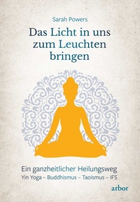 Abbildung von: Das Licht in uns zum Leuchten bringen - Arbor