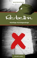 Cover: Re-belln oder K&uuml;nftige Hundsges&auml;nge - KILLROY media