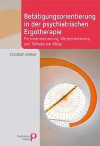 Abbildung von: Betätigungsorientierung in der psychiatrischen Ergotherapie - Psychiatrie Verlag