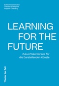 Cover: Learning for the Future - Theater der Zeit
