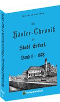 Cover: Die H&auml;user-Chronik der Stadt Erfurt 1878 - Band 2 von 2 - Verlag Rockstuhl