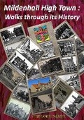 Cover: Mildenhall High Town : Walks through its History - Mildenhall Museum Publications