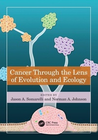 Enlarge image Cover: Cancer through the Lens of Evolution and Ecology - CRC Press