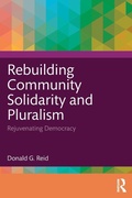 Cover: Rebuilding Community Solidarity and Pluralism - Routledge