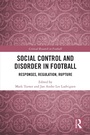 Cover: Social Control and Disorder in Football - Routledge