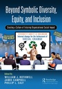 Cover: Beyond Symbolic Diversity, Equity, and Inclusion - Productivity Press