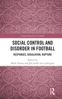 Cover: Social Control and Disorder in Football - Routledge