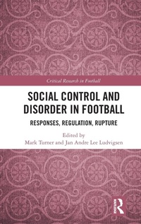 Enlarge image Cover: Social Control and Disorder in Football - Routledge