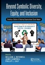 Cover: Beyond Symbolic Diversity, Equity, and Inclusion - Productivity Press