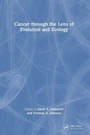 Cover: Cancer through the Lens of Evolution and Ecology - CRC Press