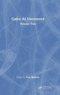Enlarge image Cover: Game AI Uncovered - CRC Press