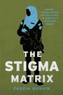 Cover: The Stigma Matrix - Stanford University Press