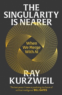 Abbildung von: The Singularity is Nearer - The Bodley Head Ltd