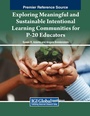 Cover: Exploring Meaningful and Sustainable Intentional Learning Communities for P-20 Educators - Information Science Reference