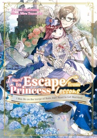 Enlarge image Cover: I Want to Escape from Princess Lessons: Volume 2 - J-Novel Heart