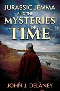 Abbildung von: Jurassic Jemma and the Mysteries of Time 2023 - John J. Delaney