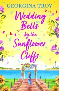 Abbildung von: Wedding Bells by the Sunflower Cliffs - Boldwood Books Ltd