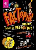 Cover: Secret FACTopia! - What on Earth Publishing Ltd