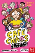 Cover: Cafe Chaos: My Family Is Not a Piece of Cake - Nosy Crow Ltd