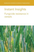 Cover: Instant Insights: Fungicide Resistance in Cereals - Burleigh Dodds Science Publishing Limited