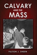 Cover: Calvary and the Mass - Bishop Sheen Today