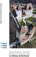 Cover: Le ch&acirc;teau de Berthoud - Gesellschaft f&uuml;r Schweizerische Kunstgeschichte