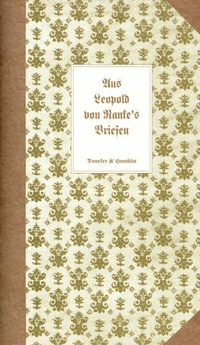 Abbildung von: Aus Leopold von Rankes Briefen an seinen Verleger - Duncker & Humblot