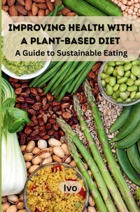 Abbildung von: Improving Health with a Plant-Based Diet: A Guide to Sustainable Eating - KITAB WRITING PUBLICATION
