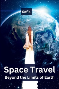Abbildung von: Space Travel: Beyond the Limits of Earth - KITAB WRITING PUBLICATION