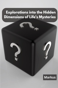 Abbildung von: Explorations into the Hidden Dimensions of Life's Mysteries - KITAB WRITING PUBLICATION