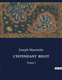 Abbildung von: L'Intendant Bigot - Culturea